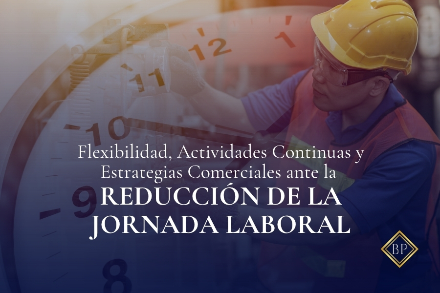 Más Allá de lo Básico: Flexibilidad, Actividades Continuas y Estrategias Comerciales ante la Reducción de la Jornada Laboral